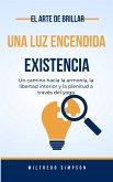 El arte de brillar Una luz encendida Existencia (eBook, ePUB)