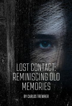 Cover Lost Contact: Reminiscing Old Memories (eBook, ePUB)