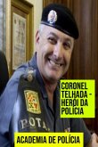 Coronel Telhada, Herói Da Polícia (eBook, ePUB) Coronel Telhada, Herói Da Polícia (eBook, ePUB)