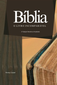Bíblia: O Livro Incomparável (eBook, ePUB) - Cozzer, Roney