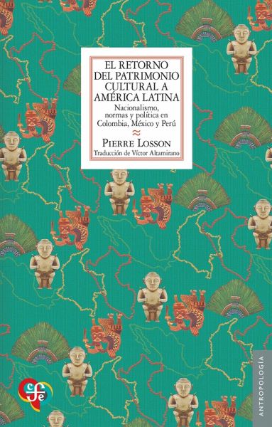 El retorno del patrimonio cultural a América Latina (eBook, ePUB) El retorno del patrimonio cultural a América Latina (eBook, ePUB)