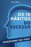 Os 10 Hábitos Do Sucesso (eBook, ePUB)