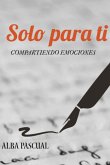 Solo Para Ti (eBook, ePUB) Solo Para Ti (eBook, ePUB)