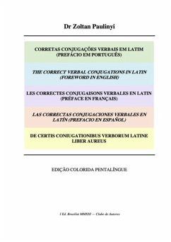 Corretas Conjugações Verbais Em Latim (prefácio Em Português), The Correct Verbal Conjugations In Latin (foreword In English), De Certis Coniugationibus Verborum Latine Liber Aureus (eBook, ePUB) - Paulinyi, Zoltan