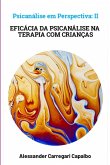 Psicanálise Em Perspectiva Ii - Eficácia Da Psicanálise Na Terapia Com Crianças (eBook, ePUB) Psicanálise Em Perspectiva Ii - Eficácia Da Psicanálise Na Terapia Com Crianças (eBook, ePUB)