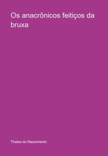 Os Anacrônicos Feitiços Da Bruxa (eBook, ePUB) Os Anacrônicos Feitiços Da Bruxa (eBook, ePUB)