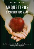 Arquétipos - O Poder Em Suas Mãos (eBook, ePUB)