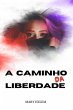 A Caminho Da Liberdade (eBook, ePUB) - Bild 1