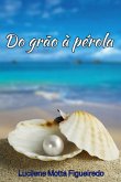Do Grão À Peróla (eBook, ePUB) Do Grão À Peróla (eBook, ePUB)