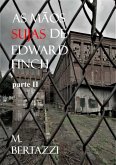 As Mãos Sujas De Edward Finch - Parte Ii (eBook, ePUB)