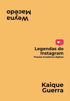 Legendas Do Instagram (eBook, ePUB) - de E Macêdo, Kaique Guerra Roque Araújo Weyna Moreira