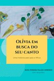 Olívia Em Busca Do Seu Canto (eBook, ePUB) Olívia Em Busca Do Seu Canto (eBook, ePUB)
