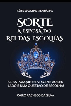 Cover Sorte A Esposa Do Rei Das Escolhas (eBook, ePUB)
