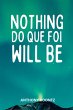 Nothing Do Que Foi Will Be (eBook, ePUB) - Bild 1