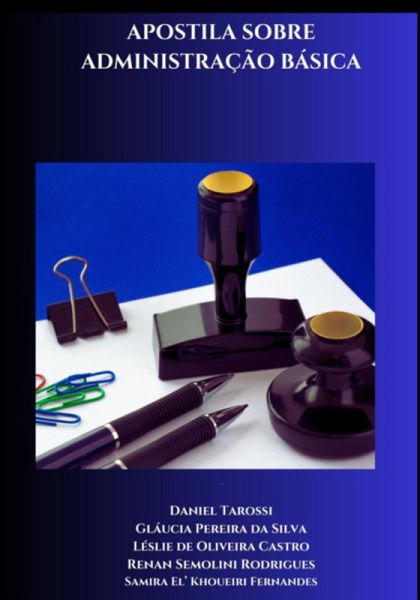Apostila Sobre Administração Básica (eBook, ePUB) Apostila Sobre Administração Básica (eBook, ePUB)