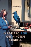 O Pássaro Azul Que Ninguém Conhece (eBook, ePUB)