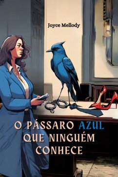 Cover O Pássaro Azul Que Ninguém Conhece (eBook, ePUB)