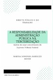 A Responsabilidade Da Administração Pública Na Terceirização (eBook, ePUB) A Responsabilidade Da Administração Pública Na Terceirização (eBook, ePUB)