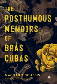 The Posthumous Memoirs Of Brás Cubas (eBook, ePUB) - De Assis, Machado