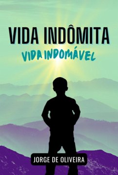 Vida Indômita (eBook, ePUB) - de Oliveira, Jorge