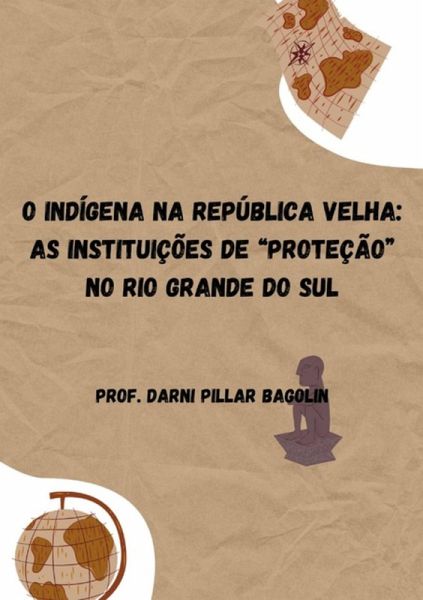 O Indígena Na República Velha: (eBook, ePUB)