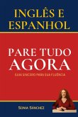 Inglês E Espanhol - Pare Tudo Agora (eBook, ePUB)