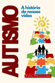Autismo - A História De Nossas Vidas (eBook, ePUB)