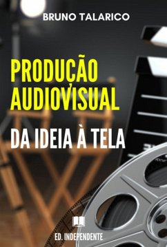 Produção Audiovisual (eBook, ePUB) - Talarico, Bruno