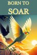 Born To Soar (eBook, ePUB) - Bild 1