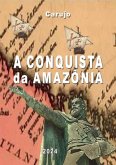A Conquista Da Amazônia (eBook, ePUB)