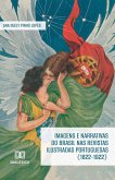 Imagens e narrativas do Brasil nas revistas ilustradas portuguesas (1822-1922) (eBook, ePUB)