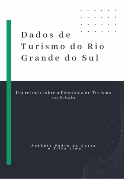 Dados De Turismo No Rio Grande Do Sul (eBook, ePUB)