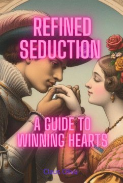 Cover Refined Seduction : A Guide To Winning Hearts (eBook, ePUB)