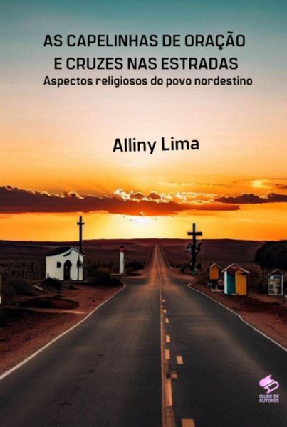 As Capelinhas De Oração E Cruzes Nas Estradas (eBook, ePUB)