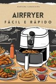 Airfryer Fácil E Rápido (eBook, PDF)
