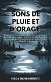 Sons de pluie et d'orage : Plongez dans le pouvoir apaisant de la nature avec des sons de pluie et d'orage conçus pour vous aider à vous détendre, méditer, vous concentrer pendant vos études et vous endormir dans un sommeil paisible et réparateur (eBook, ePUB)