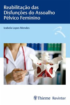 Cover Reabilitação das Disfunções do Assoalho Pélvico Feminino (eBook, ePUB)