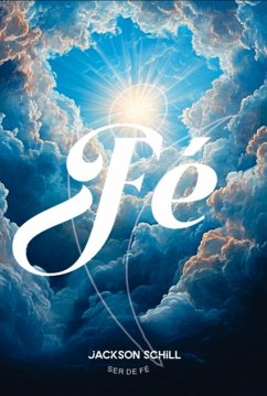 Fé (eBook, PDF) - Schill, Jackson