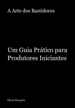 A Arte Dos Bastidores (eBook, PDF) - Mesquita, Flavia