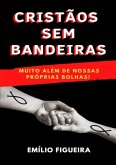 Cristãos Sem Bandeiras (eBook, ePUB) Cristãos Sem Bandeiras (eBook, ePUB)