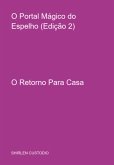 O Portal Mágico Do Espelho (edição 2) (eBook, PDF) O Portal Mágico Do Espelho (edição 2) (eBook, PDF)