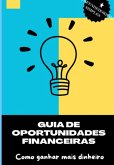 Guia De Oportunidades Financeiras: (eBook, PDF)