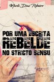 Por Uma Escrita Rebelde No Stricto Sensu (eBook, PDF)