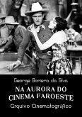 Na Aurora Do Cinema Faroeste (eBook, PDF)