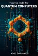 How To Code For Quantum Computers... - Bild 1
