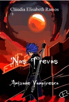 Nas Trevas - Amizade Vampiresca (eBook, PDF) - Ramos, Claudia Elisabeth