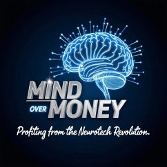 Mind Over Money: Profiting from the Neurotech Revolution (eBook, ePUB) - Alves, Carlos