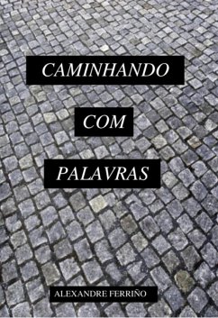 Caminhando Com Palavras (eBook, ePUB) - Ferriño, Alexandre