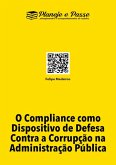 O Compliance Como Dispositivo De Defesa Contra A Corrupção Na Administração Pública (eBook, ePUB)