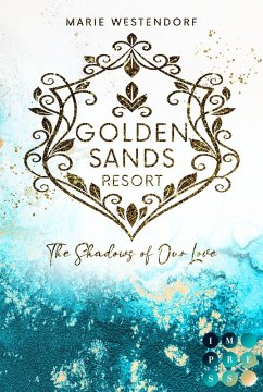 Golden Sands Resort 3: The Shadows of Our Love - Westendorf, Marie